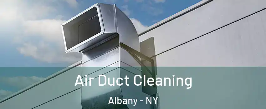  Air Duct Cleaning Albany - NY
