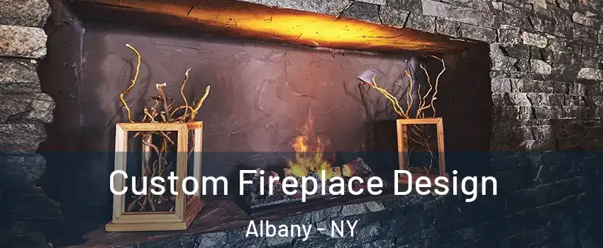  Custom Fireplace Design Albany - NY