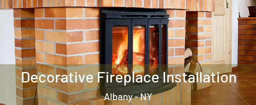  Decorative Fireplace Installation Albany - NY