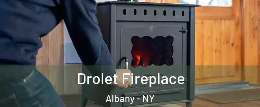  Drolet Fireplace Albany - NY
