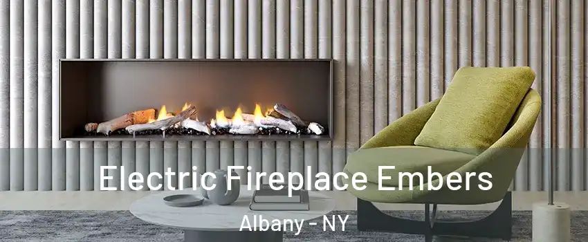  Electric Fireplace Embers Albany - NY