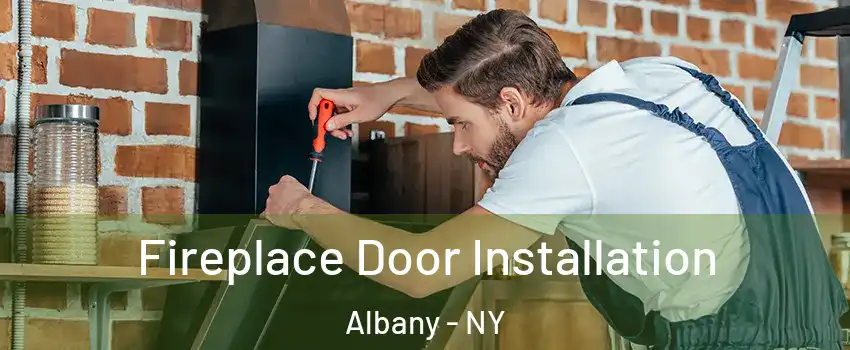  Fireplace Door Installation Albany - NY