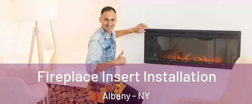 Fireplace Insert Installation Albany - NY