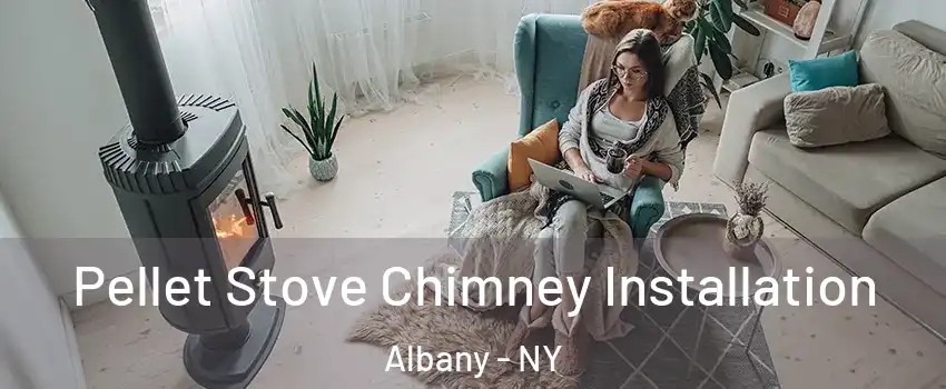  Pellet Stove Chimney Installation Albany - NY