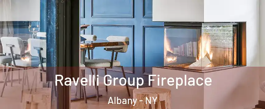  Ravelli Group Fireplace Albany - NY