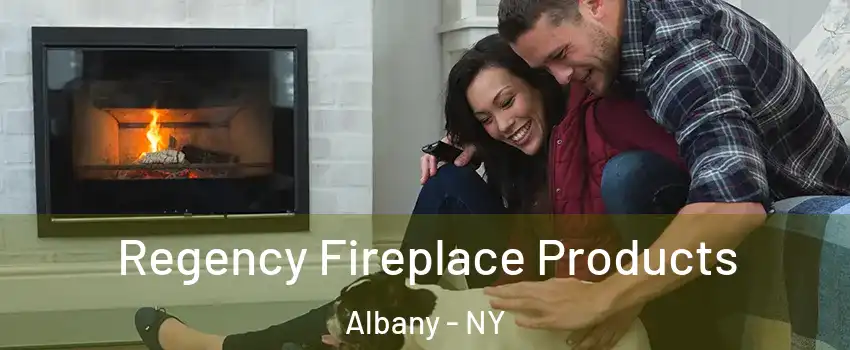  Regency Fireplace Products Albany - NY