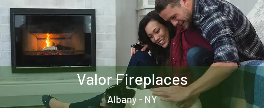  Valor Fireplaces Albany - NY