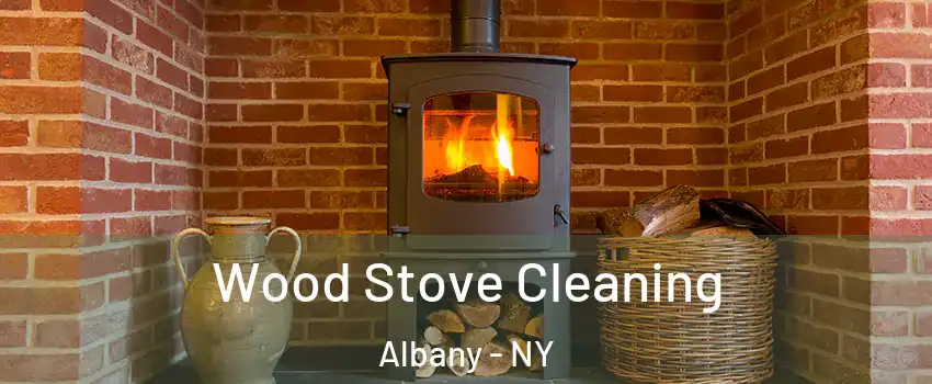  Wood Stove Cleaning Albany - NY