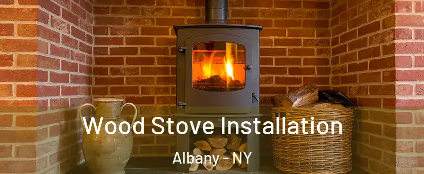  Wood Stove Installation Albany - NY