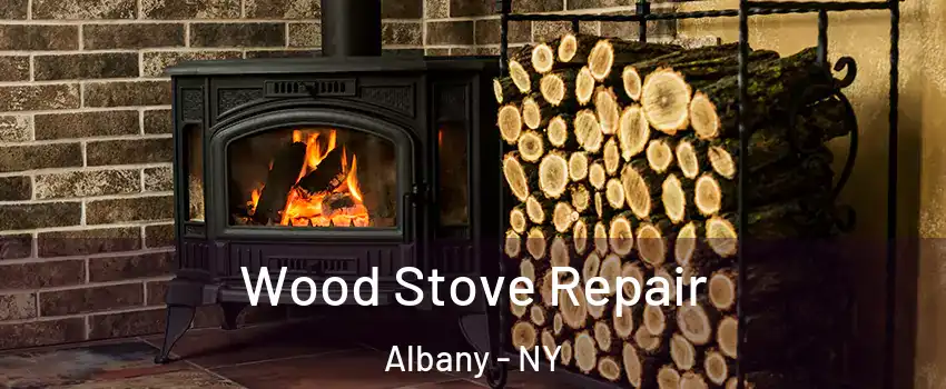  Wood Stove Repair Albany - NY
